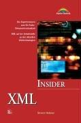 XML - Insider . Das Expertenwissen zum De-Facto-Dokumentenstandard