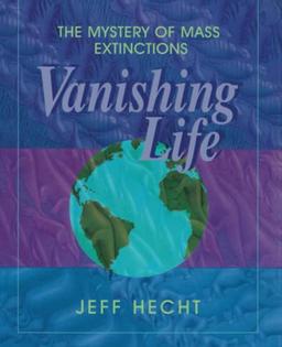 Vanishing Life: The Mystery of Mass Extinctions