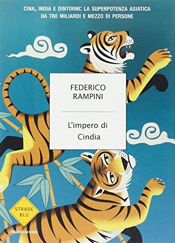 L'impero di Cindia. Cina, India e dintorni: la superpotenza asiatica da tre miliardi di persone (Strade blu. Non Fiction)