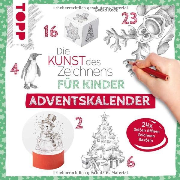 Die Kunst des Zeichnens für Kinder Adventskalender: 24x Seiten öffnen, 24x Zeichnen, 24x Basteln