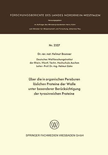 Über die in organischen Persäuren löslichen Proteine der Wolle unter besonderer Berücksichtigung der tyrosinreichen Proteine (Forschungsberichte des Landes Nordrhein-Westfalen)