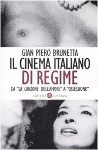 Il cinema italiano di regime. Da «La canzone dell'amore» a «Ossessione». 1929-1945 (I Robinson. Letture)