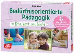 Bedürfnisorientierte Pädagogik in Kita, Hort und Schule: 28 Klappkarten mit Ideen für die Praxis. Pädagogische Beziehungsgestaltung basierend auf den ... Teamentwicklung & Qualitätsmanagement)