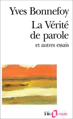 La vérité de parole : et autres essais