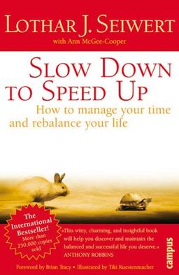 Slow Down to Speed Up: How to manage your time and rebalance your life