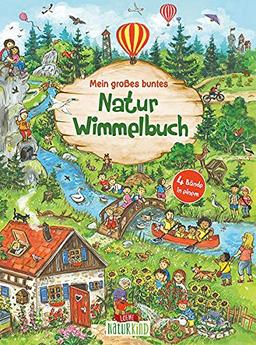 Mein großes buntes Natur-Wimmelbuch (Sammelband): Suchbuch über heimische Tiere und Pflanzen für Kinder ab 2 Jahre (Naturkind - garantiert gut!)