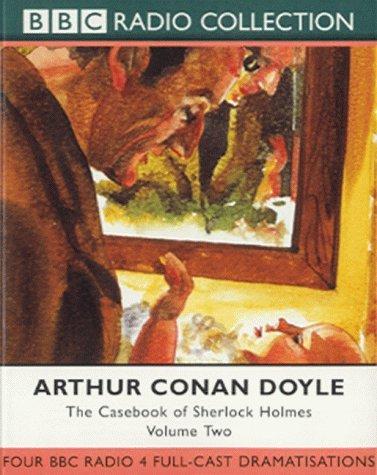 The Casebook of Sherlock Holmes: Four Classic Stories - With Clive Merrison & Michael Williams as Heard on Radio 4 v.2 (BBC Radio Collection)