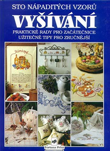 Sto nápaditých vzorů Vyšívání: Praktické rady pro začátečnice, užitečné tipy pro zručnější (1996)