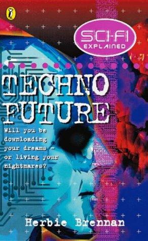 Techno-future (Science fi Explained S.)