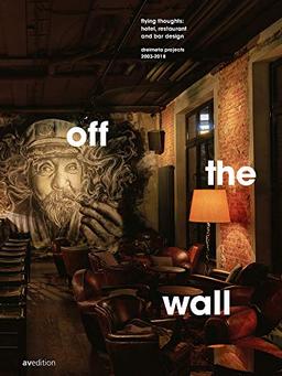 off the wall: flying thoughts: hotel, restaurant and bar design Dreimeta 2003-2018