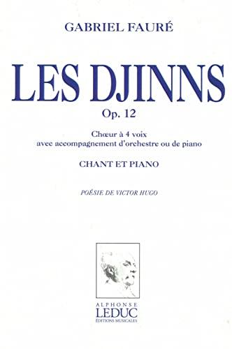 GABRIEL FAURE : LES DJINNS, OP. 12 FOR CHOIR AND PIANO - 4-PART - CHANT ET PIANO - RECUEIL