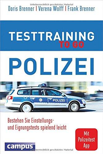 Testtraining to go Polizei: Bestehen Sie Einstellungs- und Eignungstests spielend leicht