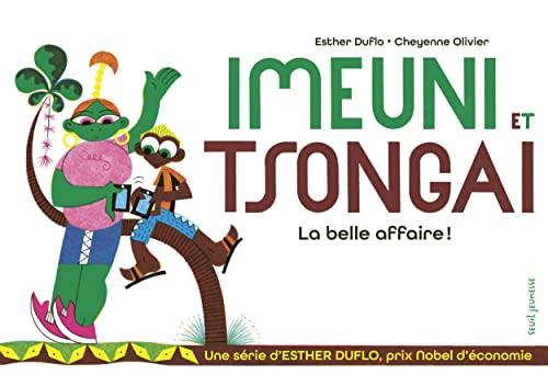 Une série d'Esther Duflo, prix Nobel d'économie. Vol. 8. Imeuni et Tsongai : la belle affaire !