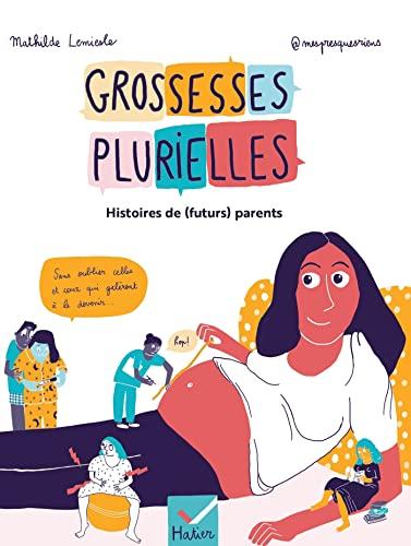 Grossesses plurielles : histoires de (futurs) parents