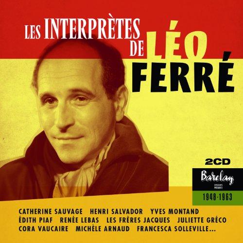 Leo Ferre - les Interpretes Historiques