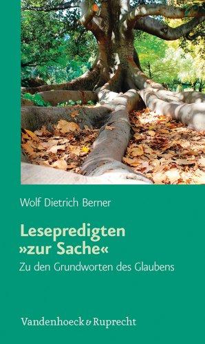 Lesepredigten »zur Sache«: Zu den Grundworten des Glaubens