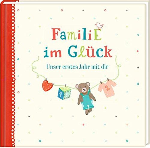 Eintragalbum - Familie im Glück: Unser erstes Jahr mit dir