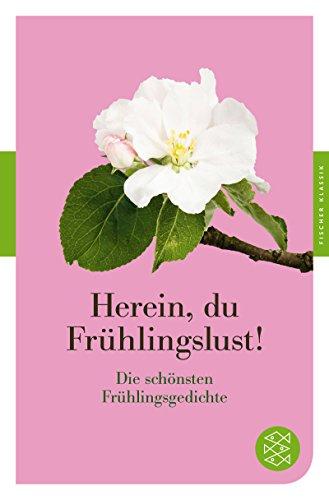 Herein, du Frühlingslust!: Die schönsten Frühlingsgedichte<br /> Fischer Klassik