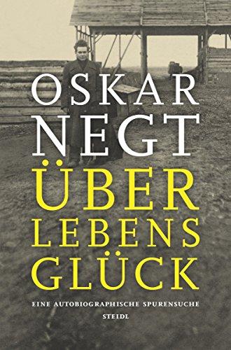 Überlebensglück: Eine autobiographische Spurensuche