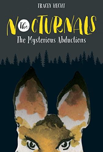 Nocturnals: The Mysterious Abductions (The Nocturnals, 1)