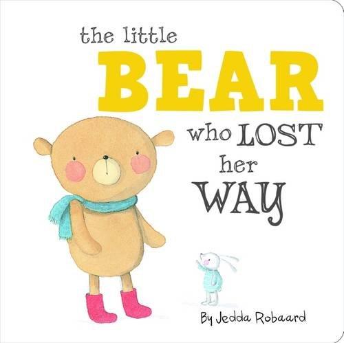 The Little Bear Who Lost Her Way (Little Creatures)