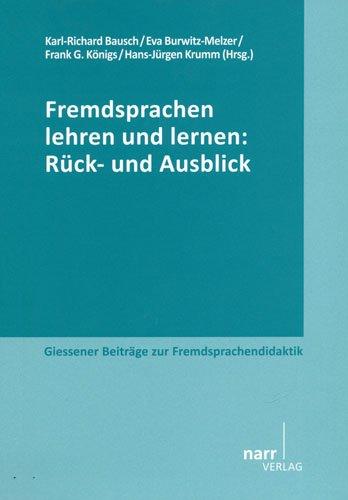 Fremdsprachen lehren und lernen: Rück- und Ausblick (Giessener Beiträge zur Fremdsprachendidaktik)