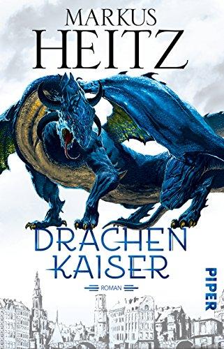 Drachenkaiser: Roman (Drachen (Heitz), Band 2)