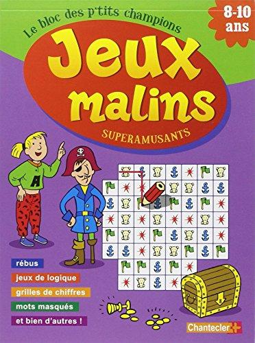 Jeux malins super amusants : le bloc des p'tits champions : rébus, jeux de logique, grilles de chiffres, mots masqués et bien d'autres !