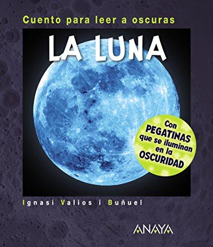 La luna. Cuento para leer a oscuras (Primeros Lectores (1-5 Años) - Cuentos Para Leer A Oscuras)