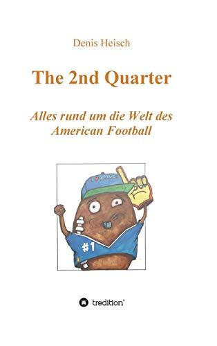 The 2nd Quarter - Alles rund um die Welt des American Football (4 Quarters)