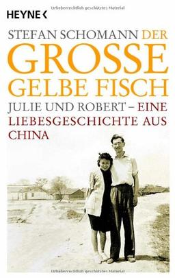 Der große gelbe Fisch: Julie und Robert - Eine Liebesgeschichte aus China