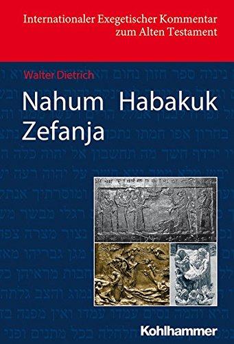 Nahum Habakuk Zefanja: Deutschsprachige Ausgabe (Internationaler Exegetischer Kommentar zum Alten Testament (IEKAT))