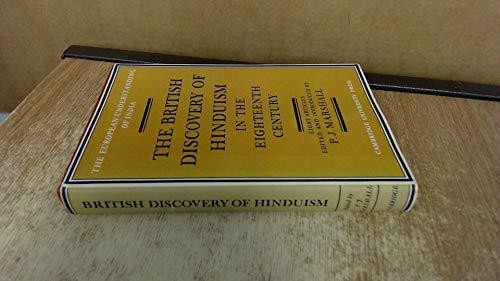 The British Discovery of Hinduism in the Eighteenth Century (European Understanding of India Series)