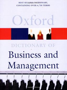 Oxford Dictionary of Business and Management (Oxford Dictionary of Business & Management)