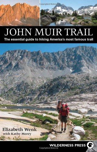 John Muir Trail: The Essential Guide to Hiking America's Most Famous Trail