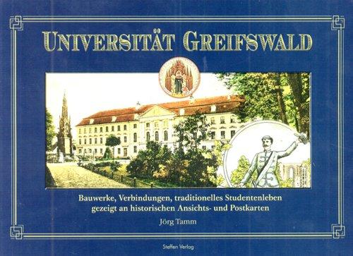 Universität Greifswald: Bauwerke, Verbindungen, Traditionelles Studentenleben gezeigt an historischen Ansichts- und Postkarten