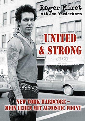 United & Strong: New York Hardcore: Mein Leben mit Agnostic Front