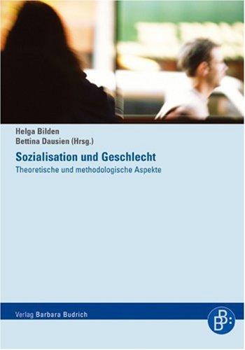 Sozialisation und Geschlecht: Theoretische und methodische Aspekte