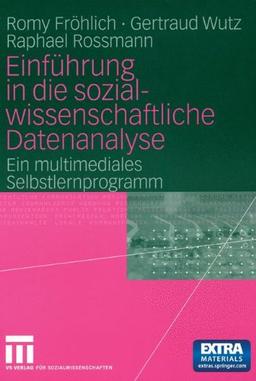 Einführung in Die Sozialwissenschaftliche Datenanalyse: Ein Multimediales Selbstlernprogramm (German Edition)