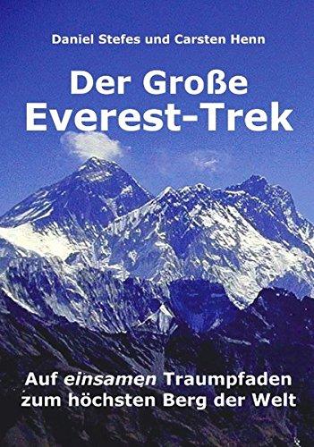 Der Große Everest-Trek: Auf einsamen Traumpfaden zum höchsten Berg der Welt