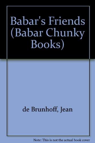 Babar's Friends (Babar Chunky Books S.)