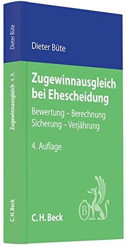 Zugewinnausgleich bei Ehescheidung: Bewertung, Berechnung, Sicherung, Verjährung (C. H. Beck Familienrecht)