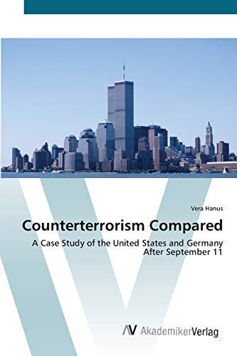 Counterterrorism Compared: A Case Study of the United States and Germany After September 11