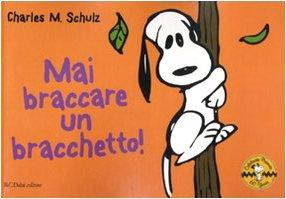 Mai braccare un bracchetto! Celebrate Peanuts 60 years