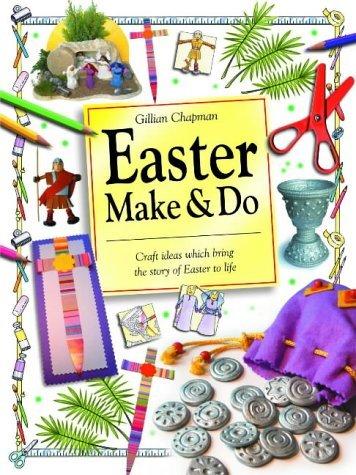 Easter Make and Do: Craft ideas which bring the story of Easter to life (Bible Make and Do)