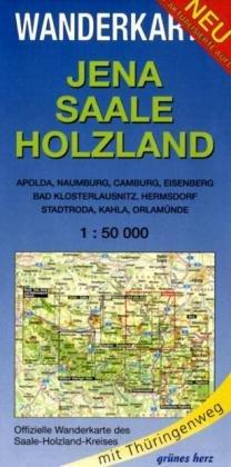 Jena - Saale - Holzland 1 : 50 000 Wanderkarte: Mit Apolda, Naumburg, Camburg, Eisenberg, Bad Klosterlausnitz, Hermsdorf, Stadtroda, Kahla, Orlamünde. ... Tourismusverband Jena-Saale-Holzland e.V