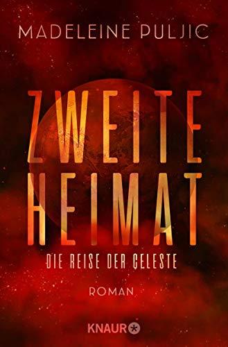 Zweite Heimat – Die Reise der Celeste: Roman