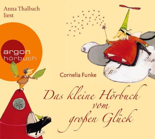 Das kleine Hörbuch vom großen Glück: Mit den Geschichten "Die Glücksfee" und "Wo das Glück wächst"