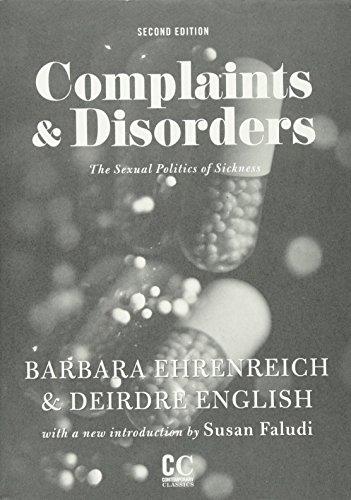 Complaints and Disorders: The Sexual Politics of Sickness (Contemporary Classics)