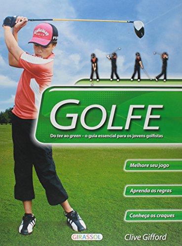 Golfe. Do Tee Ao Green. O Guia Essencial Para Jovens Golfistas (Em Portuguese do Brasil)